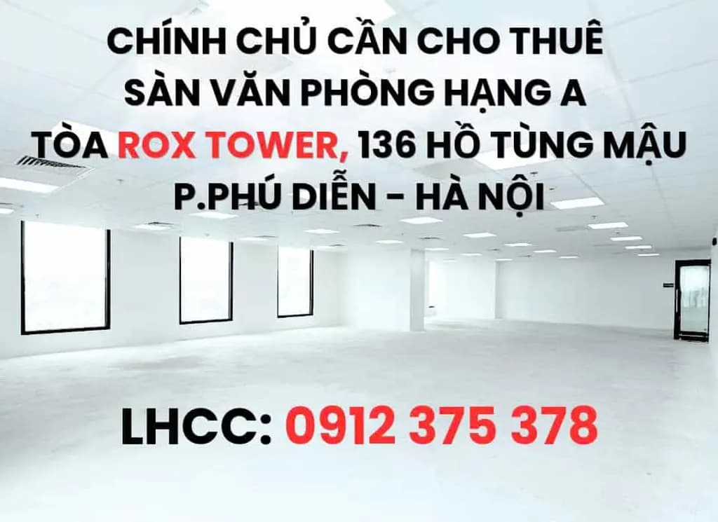 Main-SÀN VĂN PHÒNG HẠNG A TẠI TÒA ROX TOWER 136 HỒ TÙNG MẬU - P.PHÚ DIỄN - HÀ NỘI-0