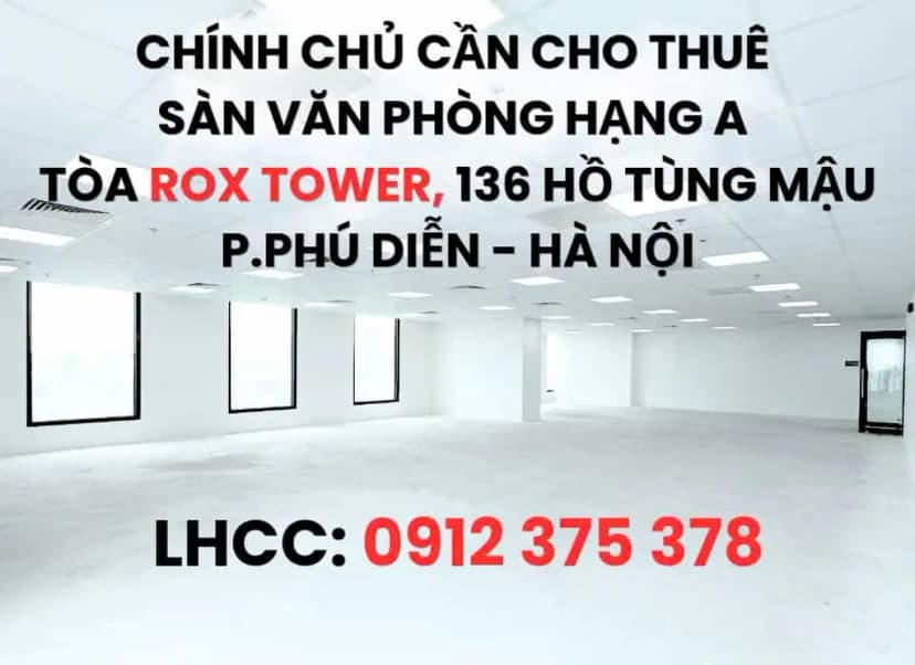 SÀN VĂN PHÒNG HẠNG A TẠI TÒA ROX TOWER 136 HỒ TÙNG MẬU - P.PHÚ DIỄN - HÀ NỘI